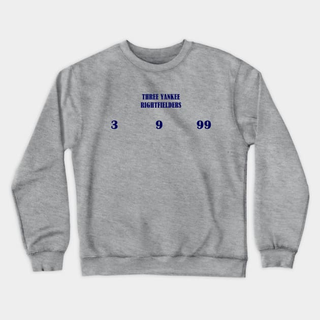 YANKEE HOME RUN KING RIGHTFIELDERS DESIGN Crewneck Sweatshirt by Bleeding Yankee Blue